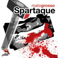 Spartaque - Mato grosso