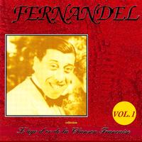 Fernandel - L'âge d'or de la chanson française : Fernandel, Vol. 1