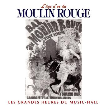 Various Artists - L'âge d'or du Moulin Rouge