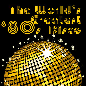 Various Artists - The World's Greatest '80s Disco
