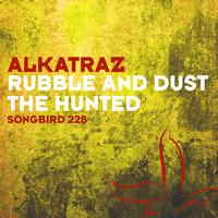 Alkatraz - Rubble And Dust