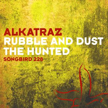 Alkatraz - Rubble And Dust