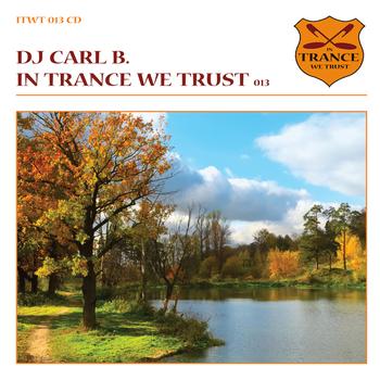Various Artists - In Trance We Trust 013, DJ Carl B.