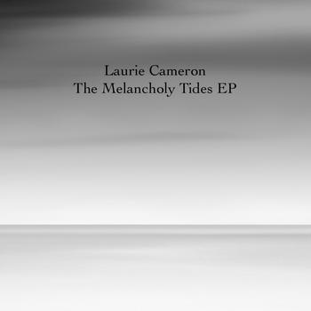 Laurie Cameron - The Melancholy Tides EP