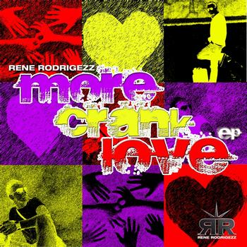 Rene Rodrigezz - More Crank Love EP