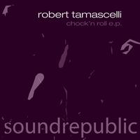 Robert Tamascelli - Chock' N Roll - EP