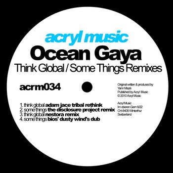 Ocean Gaya - Think Global / Some Things (Remixes)