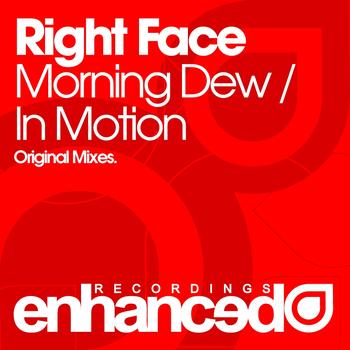 Right Face - Morning Dew / In Motion
