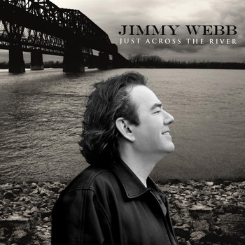 Jimmy Webb - Just Across The River