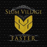 Slum Village - Faster 