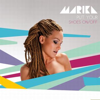 Marika - Put Your Shoes ON/OFF