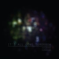 Susanne Sundfør - It's All Gone Tomorrow