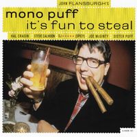 Mono Puff - It's Fun to Steal