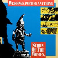 Weddings Parties Anything - Scorn Of The Women