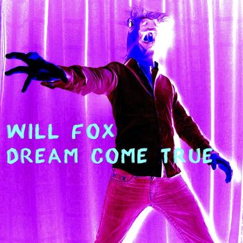 Will Fox - Dream Come True