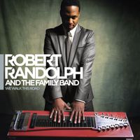 Robert Randolph & The Family Band - We Walk This Road (Deluxe)