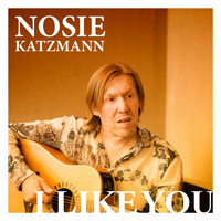 Nosie Katzmann - I Like You