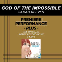 Sarah Reeves - Premiere Performance Plus: God Of The Impossible