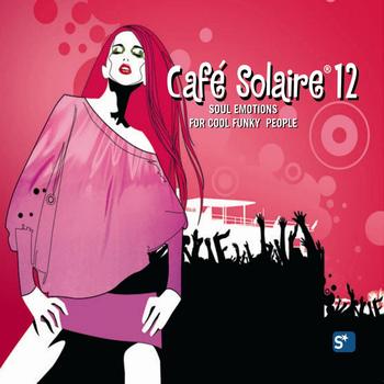 Various Artists - Café Solaire 12 (Soul Emotions for Cool Funky People)