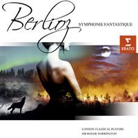 London Classical Players/Sir Roger Norrington - Berlioz: Symphonie Fantastique, Op. 14