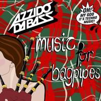 Azzido Da Bass - Music for Bagpipes