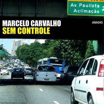Marcelo Carvalho - Sem controle