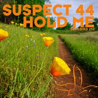 Suspect 44 - Hold Me