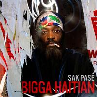 Bigga Haitian - Sak Pasé