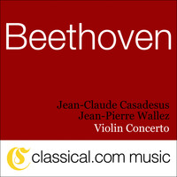 Jean-Claude Casadesus - Ludwig van Beethoven, Violin Concerto In D, Op. 61