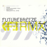 Future Breeze - Why Don't You Dance with Me (Remixes)