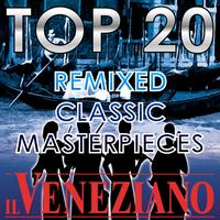 Il Veneziano - Top 20 Remixed Classic Masterpieces