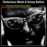 Thelonious Monk, Sonny Rollins - Thelonious Monk & Sonny Rollins