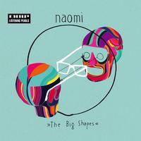 Naomi - The Big Shapes
