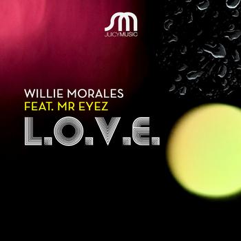 Willie Morales - L.O.V.E. (feat. Mr. Eyez)