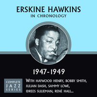 ERSKINE HAWKINS - Complete Jazz Series 1947 - 1949