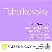 Yuri Simonov - Pyotr Il'yich Tchaikovsky, Romeo And Juliet - Fantasy Overture In B Minor