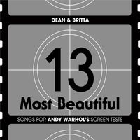 Dean & Britta - 13 Most Beautiful: Songs For Andy Warhol's Screen Tests