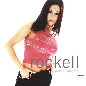 Rockell - What U Did 2 Me
