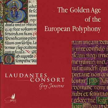 Laudantes Consort - The Golden Age of European Polyphony