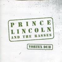 Prince Lincoln & the Rasses - Vortex Dub