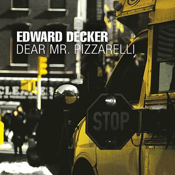 Edward Decker - Dear Mr. Pizzarelli