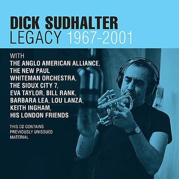 Dick Sudhalter - Legacy 1967-2001