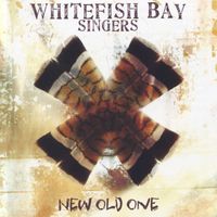 Whitefish Bay Singers - New Old One