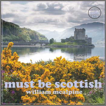 William McAlpine - Must Be Scottish