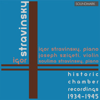 Igor Stravinsky - Stravinsky: Historic Chamber Recordings 1934-45 Duo Concertante, Serenade in A Major, Concerto for Two Pianos, Piano Rag