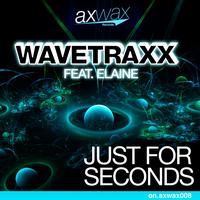 Wavetraxx - Just for Seconds