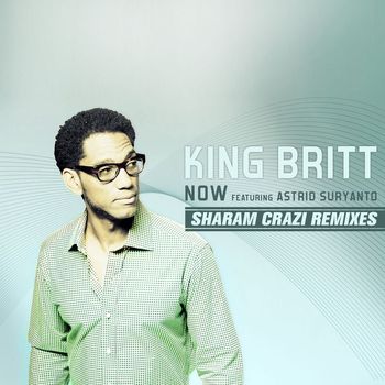 King Britt - Now feat Astrid Suryanto