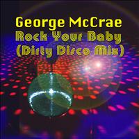 George McCrae - Rock Your Baby (Dirty Disco Mix)