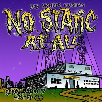 Various Artists - Scion Radio 17 Host EP: Rob Wonder | No Static At All