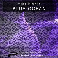 Matt Pincer - Blue Ocean